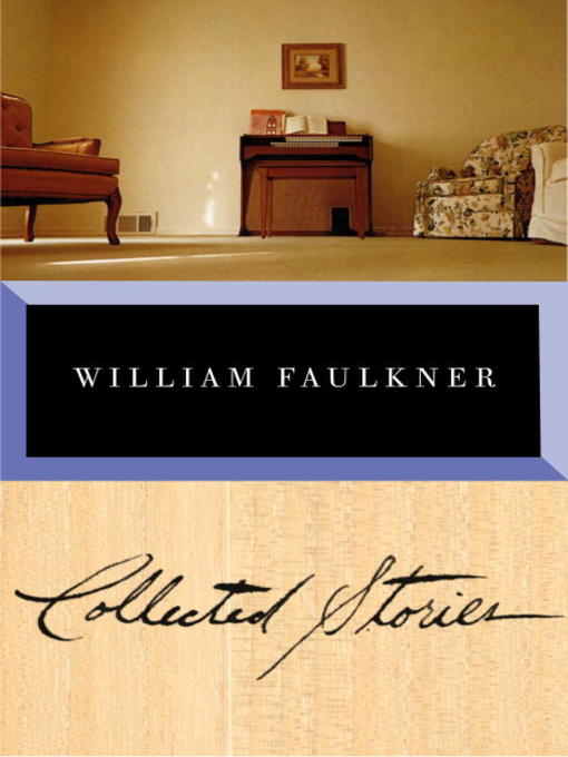 Title details for Collected Stories of William Faulkner by William Faulkner - Wait list